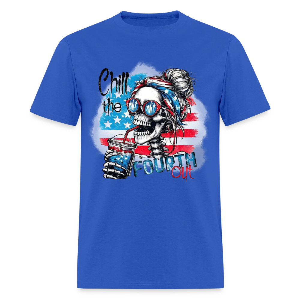 Chill the Fourth Out on Front T-Shirt | GILDAN 5000 - royal blue