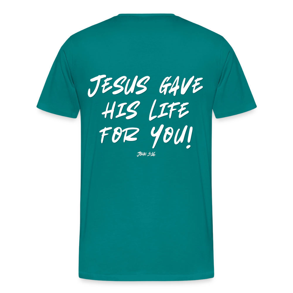 Jesus Gave His Life for Me and You! Premium Adult T-Shirt - teal