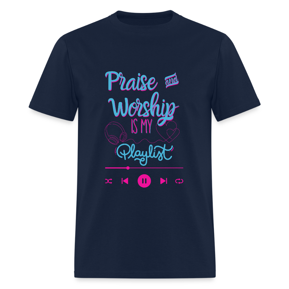 Praise & Worship is my Playlist T-Shirt | GILDAN 5000 - navy