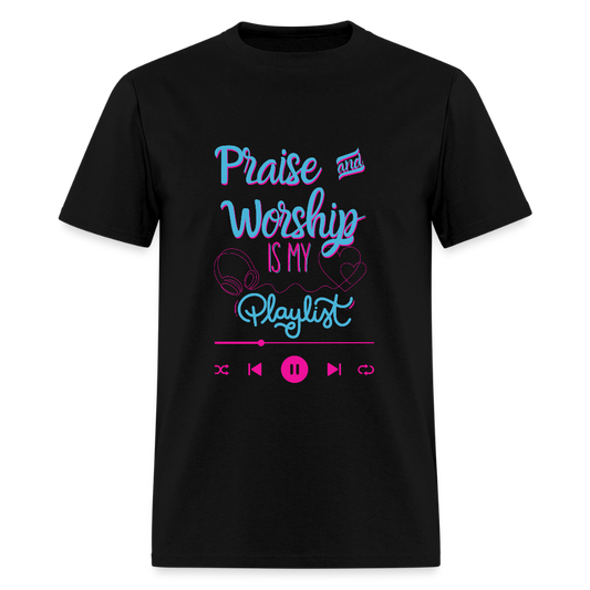 Praise & Worship is my Playlist T-Shirt | GILDAN 5000 - black