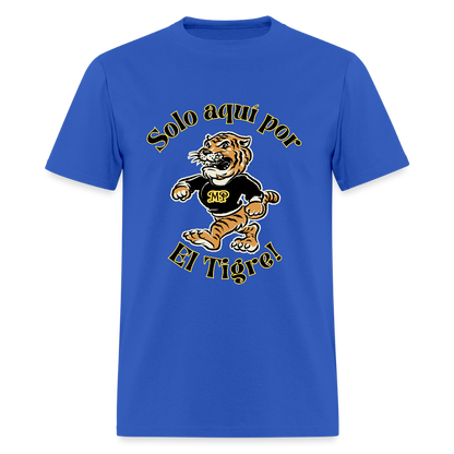 Solo  aquí por el tigre!  Dame un Grr! T-Shirt | GILDAN 5000 - royal blue