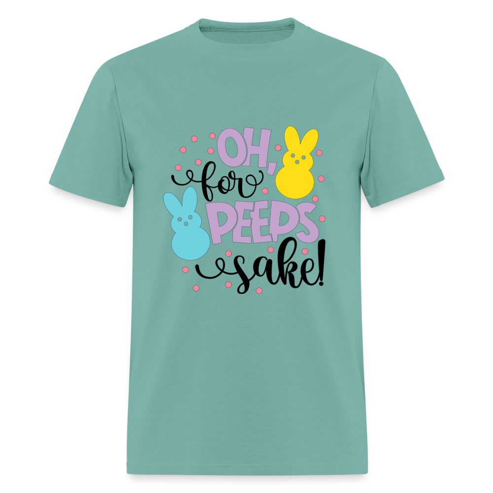 Oh For Peeps Sake T-Shirt | GILDAN 5000 - aquatic