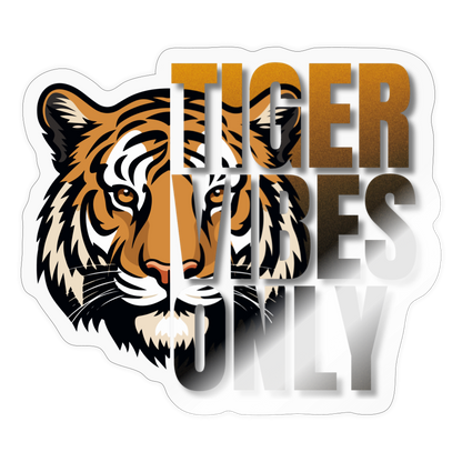 Tiger Vibes Only Sticker - transparent glossy