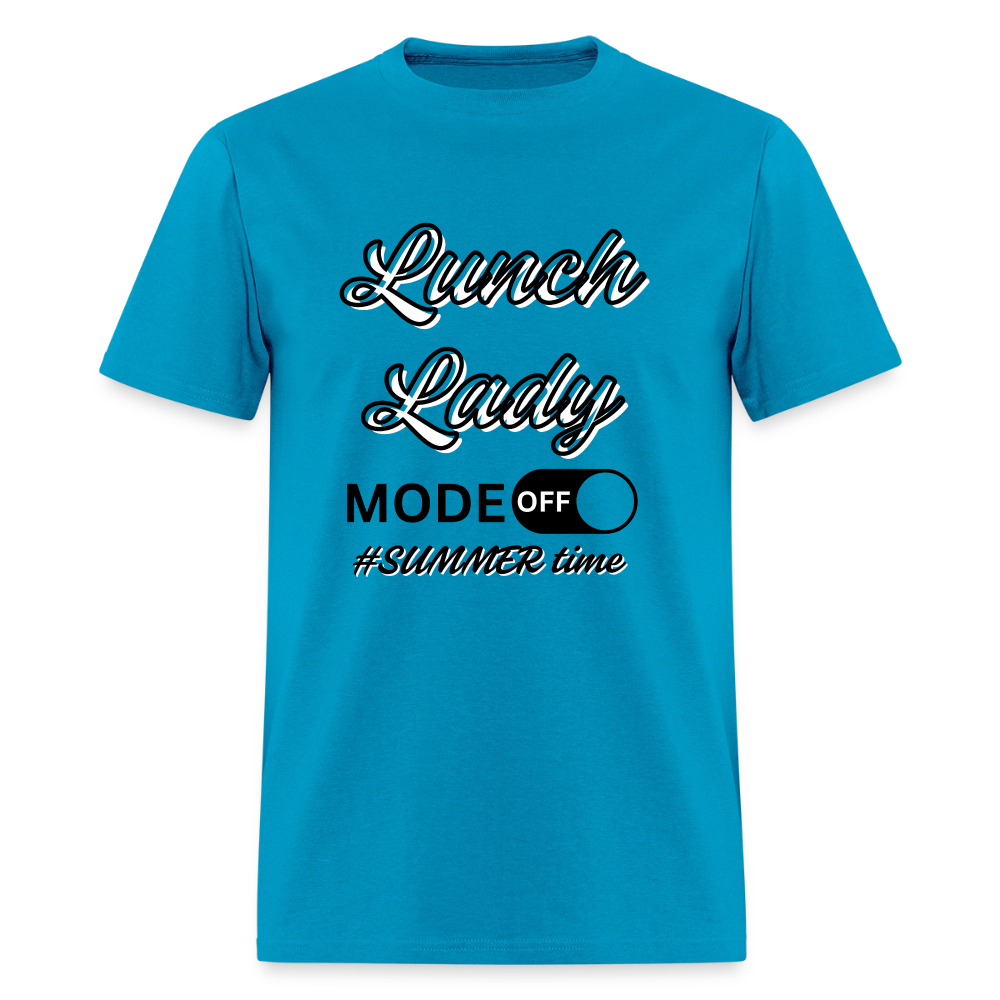 Lunch Lady Mode off T-Shirt | GILDAN 5000 - turquoise