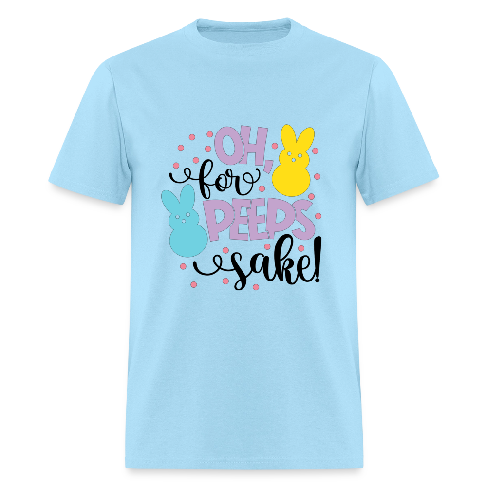 Oh For Peeps Sake T-Shirt | GILDAN 5000 - powder blue