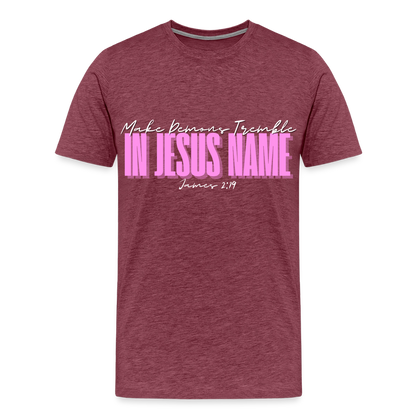 Make Demons Tremble James2:19 Premium Adult T-Shirt - heather burgundy