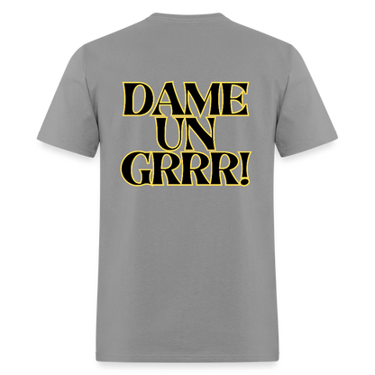 Solo  aquí por el tigre!  Dame un Grr! T-Shirt | GILDAN 5000 - gravel 