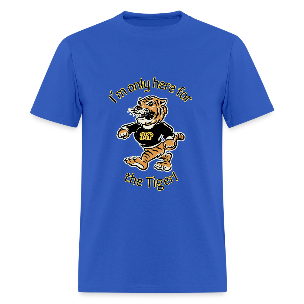 Only Here for the Tiger! T-Shirt | GILDAN 5000 - royal blue