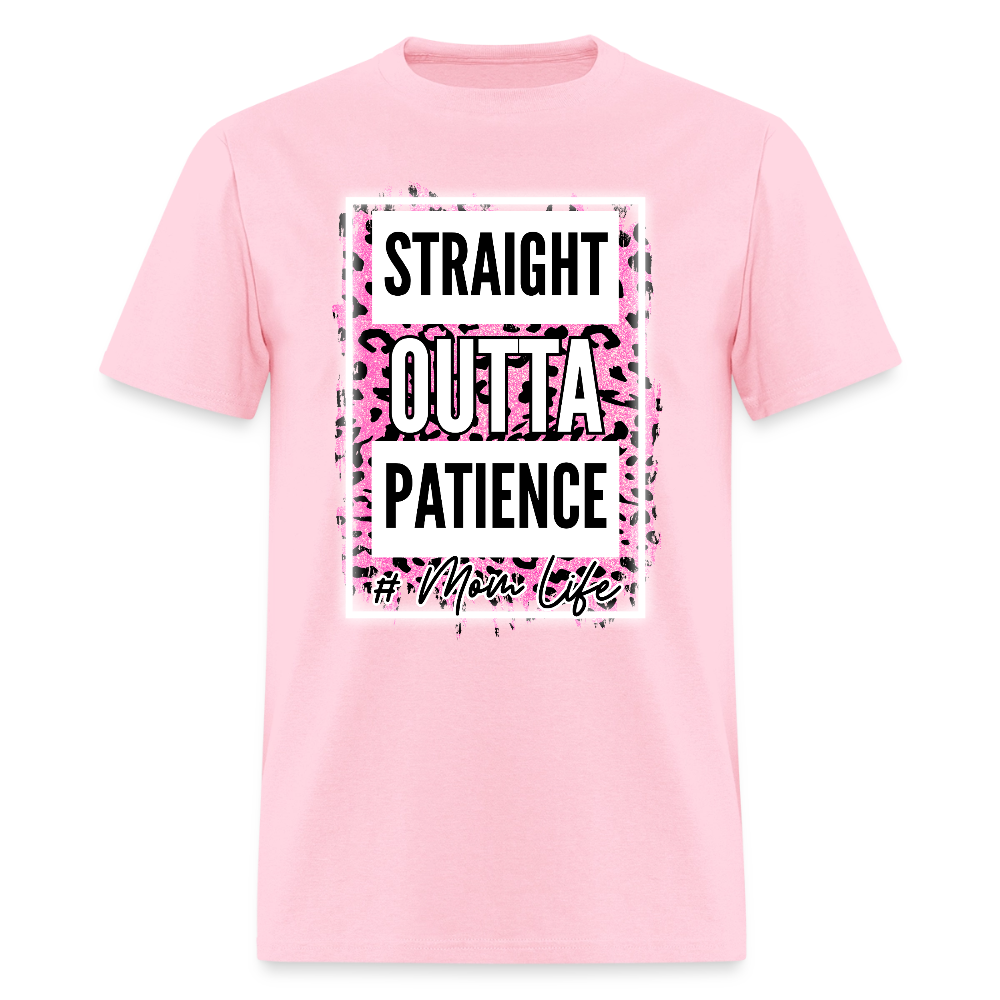 Straight Outta Patience Mom Life T-Shirt | GILDAN 5000 - pink