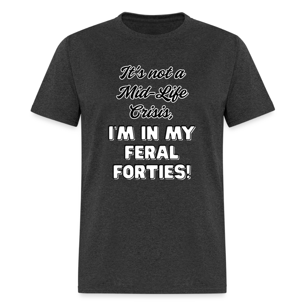 Feral Forties! T-Shirt | GILDAN 5000 - heather black