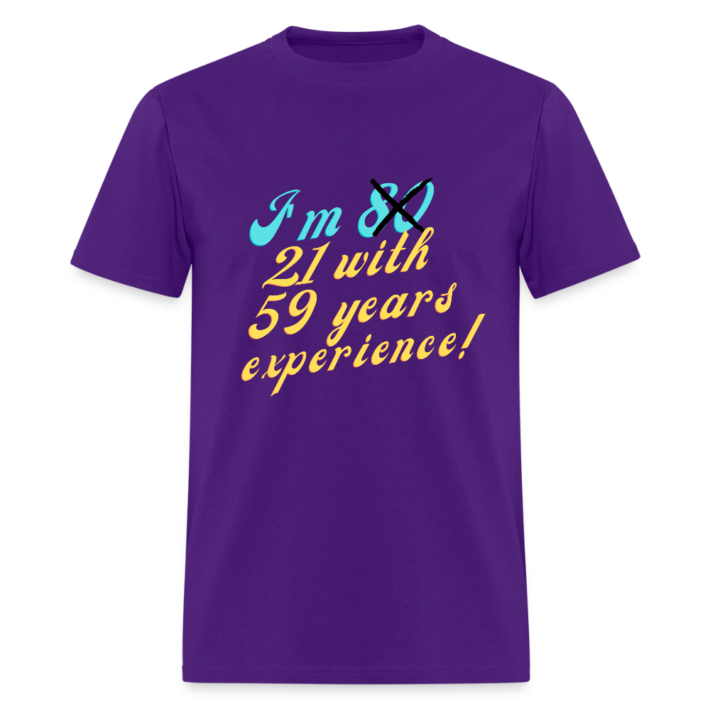 I'm 21 with 59 Yrs Experience Classic T-Shirt - purple