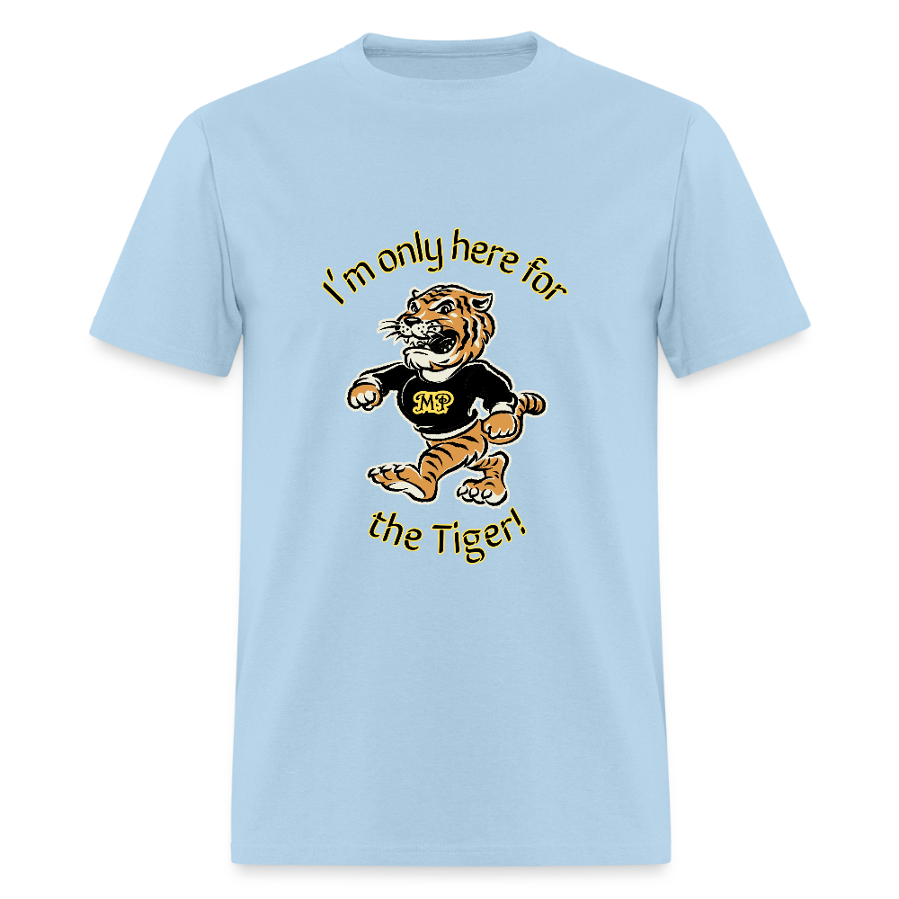 Only Here for the Tiger! T-Shirt | GILDAN 5000 - powder blue
