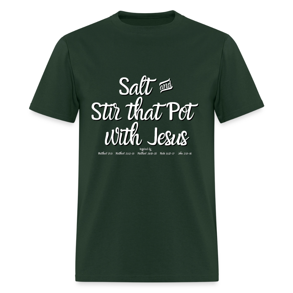 Salt & Stir the Pot with Jesus T-Shirt | GILDAN 5000 - forest green