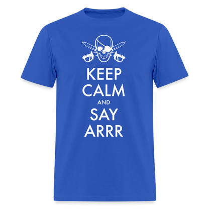 Keep Calm & Say ARRR Classic T-Shirt - royal blue