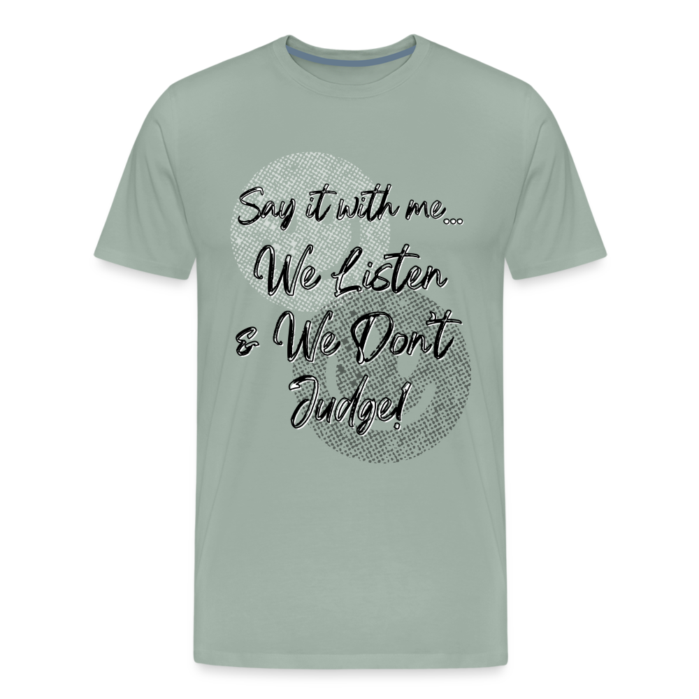 Listen Don't Judge Premium/ Big & Tall T-Shirt - steel green