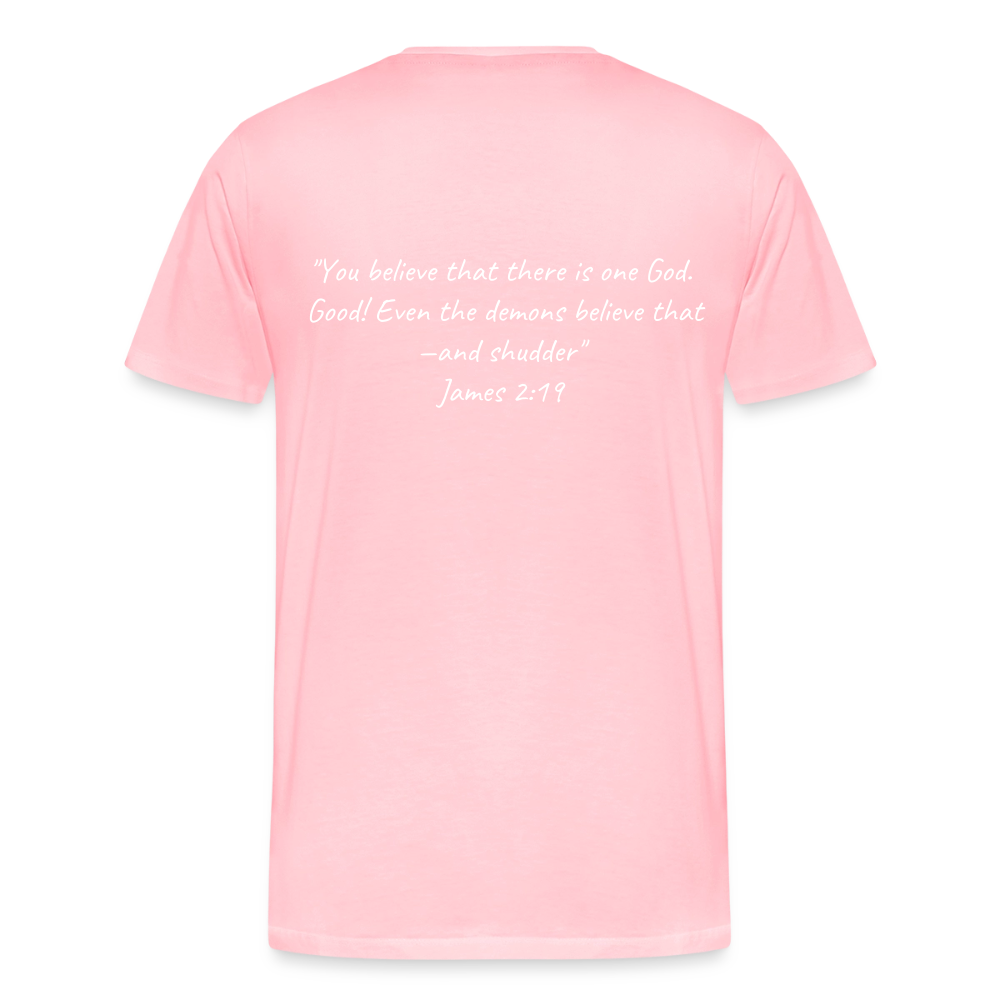 Make Demons Tremble James2:19 Premium Adult T-Shirt - pink
