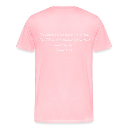 Make Demons Tremble James2:19 Premium Adult T-Shirt - pink