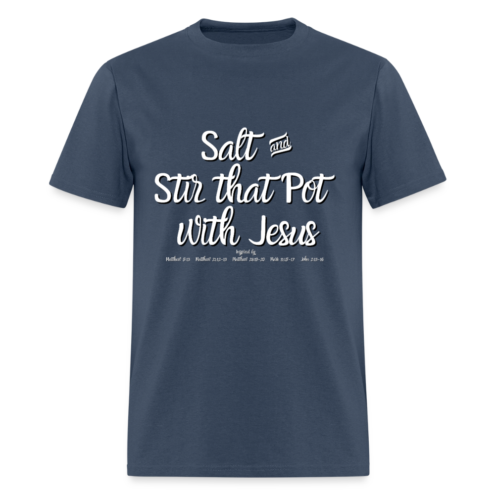 Salt & Stir the Pot with Jesus T-Shirt | GILDAN 5000 -  blue dusk