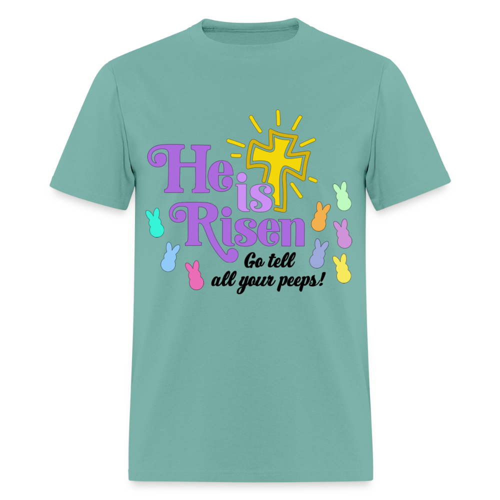 He is Risen, Go tell all your Peeps! T-Shirt | GILDAN 5000 - aquatic