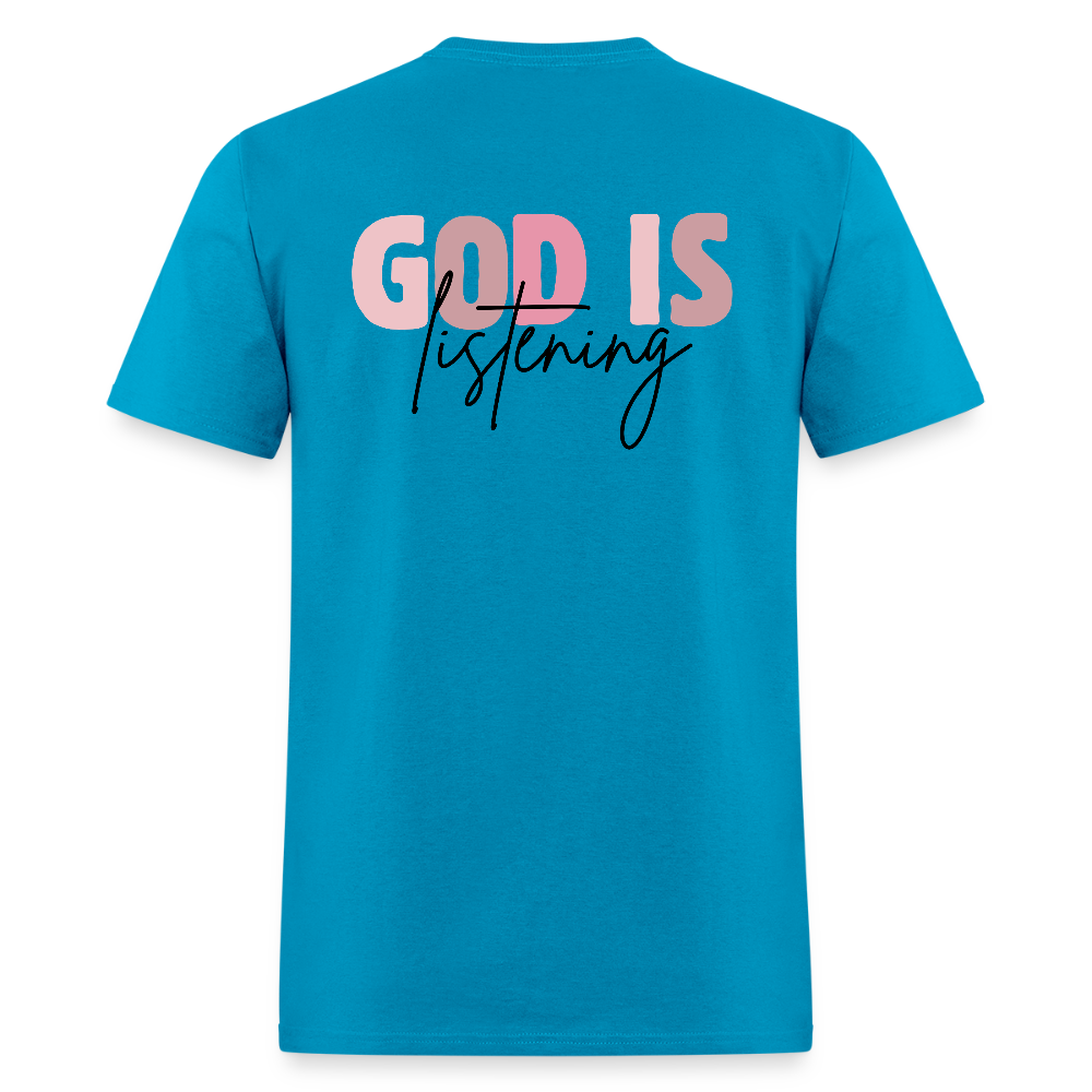 Pray God is Listening T-Shirt | GILDAN 5000 - turquoise