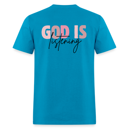 Pray God is Listening T-Shirt | GILDAN 5000 - turquoise