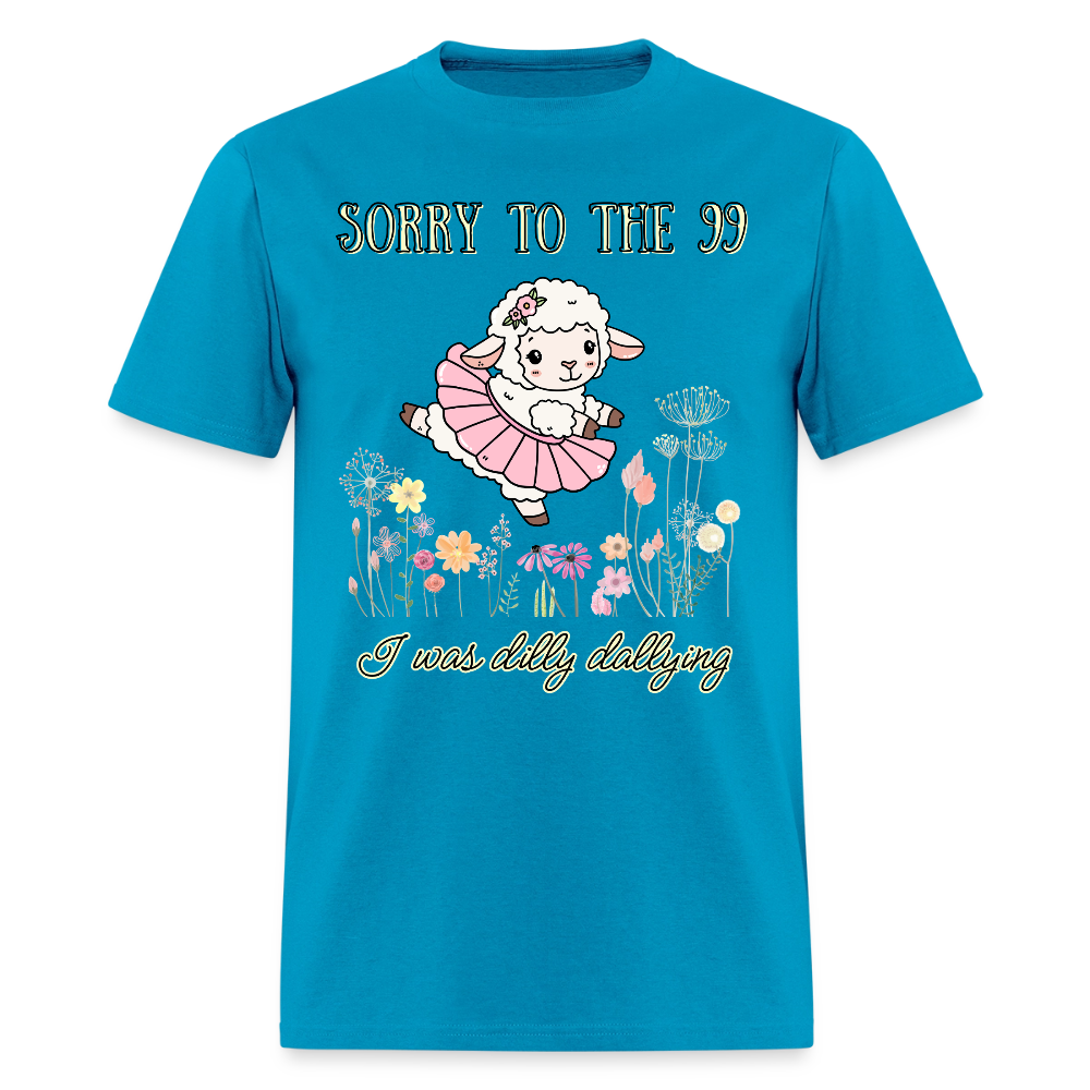 Sorry to the 99 T-Shirt | GILDAN 5000 - turquoise