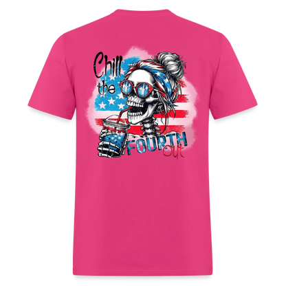 Chill the Fourth Out on Back T-Shirt | GILDAN 5000 - fuchsia