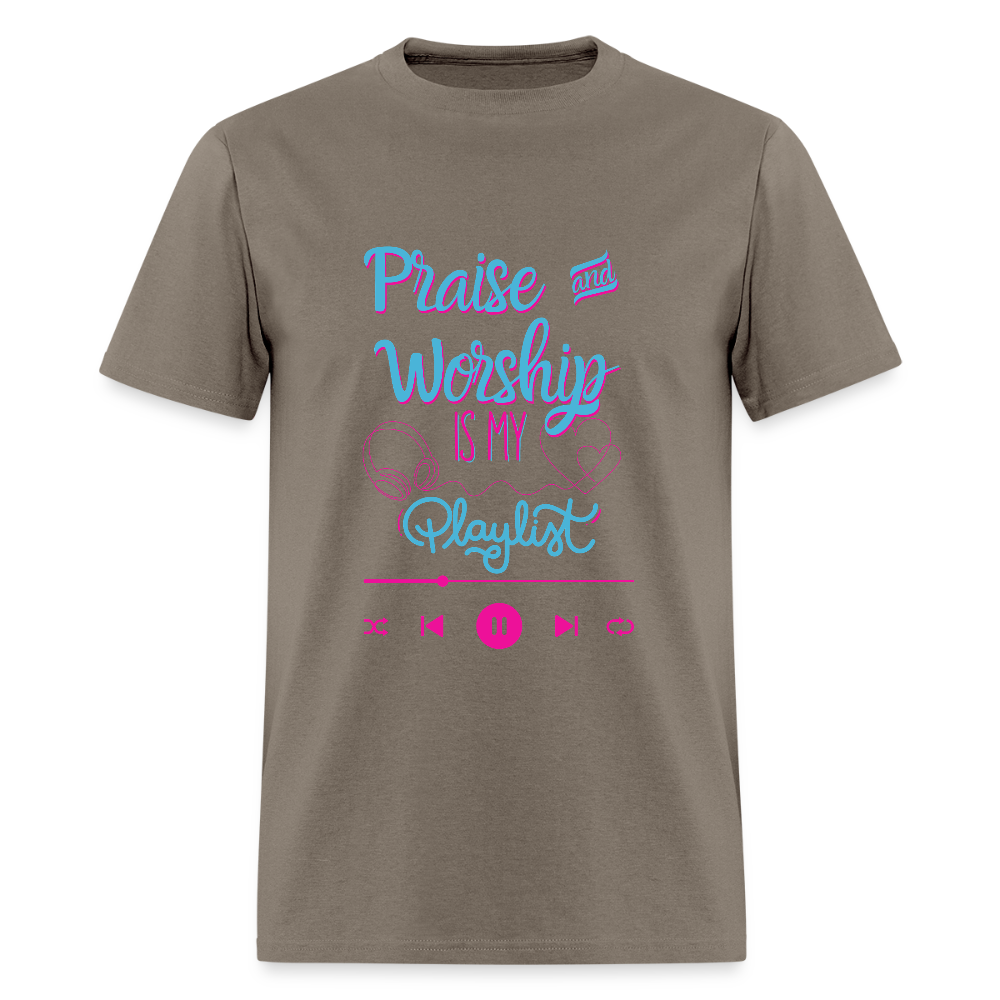 Praise & Worship is my Playlist T-Shirt | GILDAN 5000 - safari