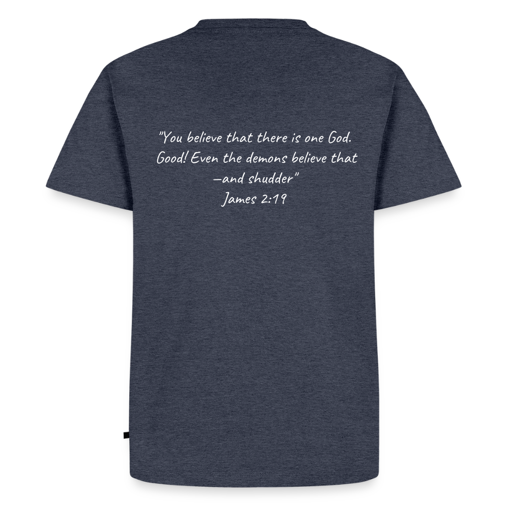 Make Demons Tremble James2:19 Premium Adult T-Shirt - heather denim 