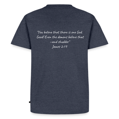 Make Demons Tremble James2:19 Premium Adult T-Shirt - heather denim 