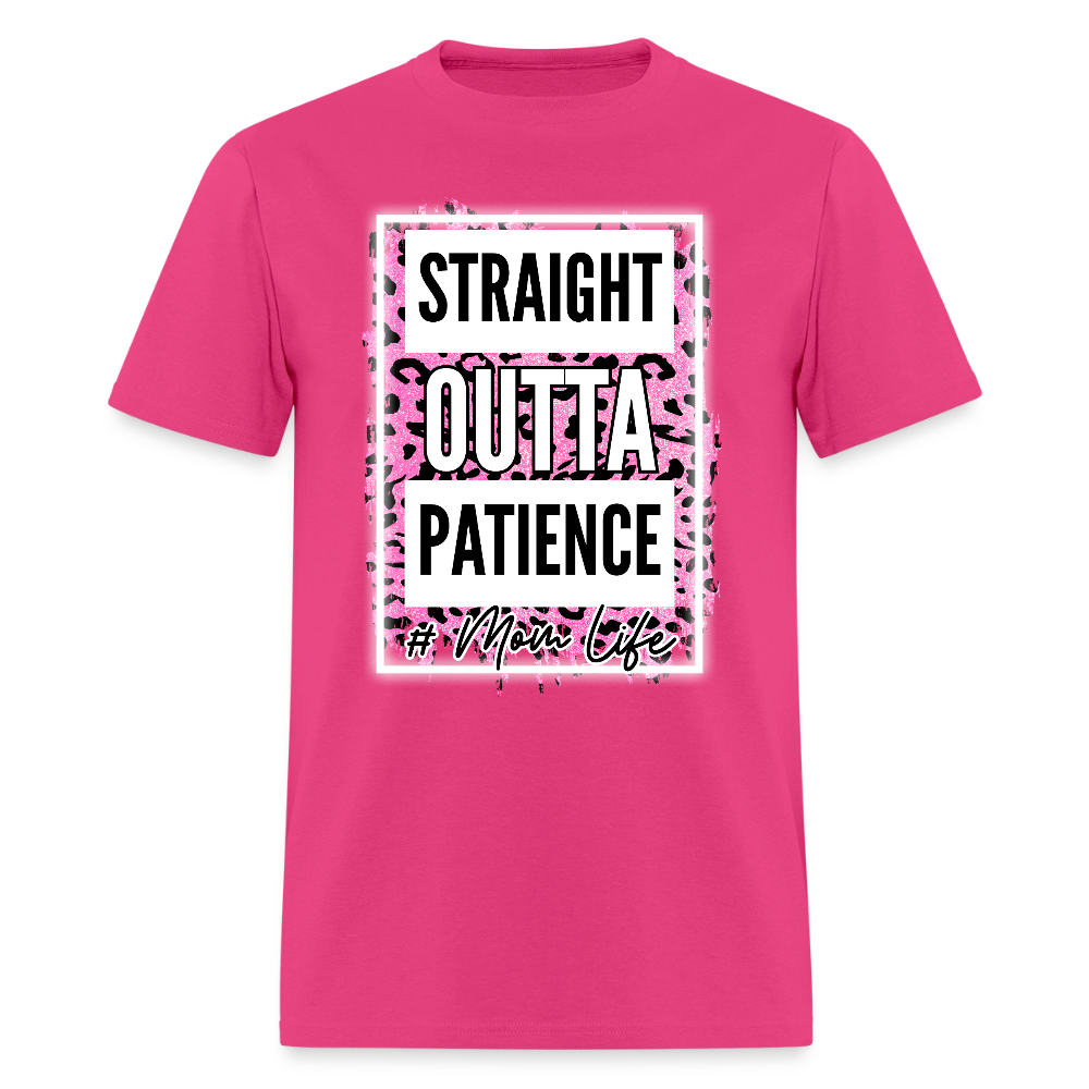 Straight Outta Patience Mom Life T-Shirt | GILDAN 5000 - fuchsia
