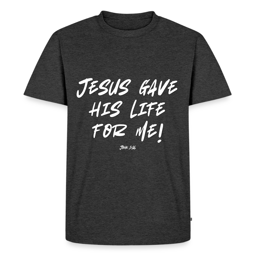 Jesus Gave His Life for Me and You! Premium Adult T-Shirt - heather anthracite