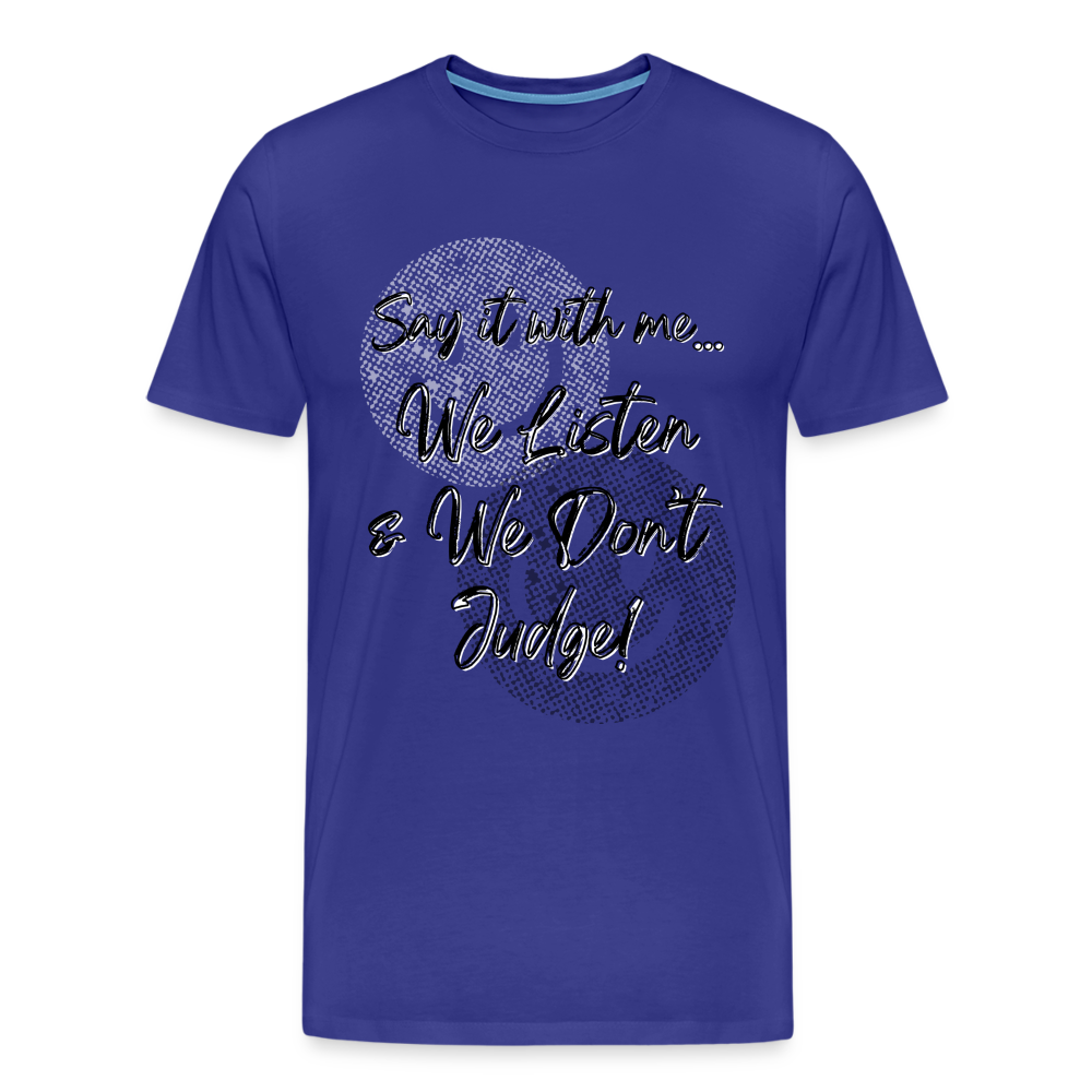Listen Don't Judge Premium/ Big & Tall T-Shirt - royal blue