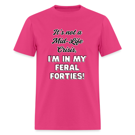 Feral Forties! T-Shirt | GILDAN 5000 - fuchsia