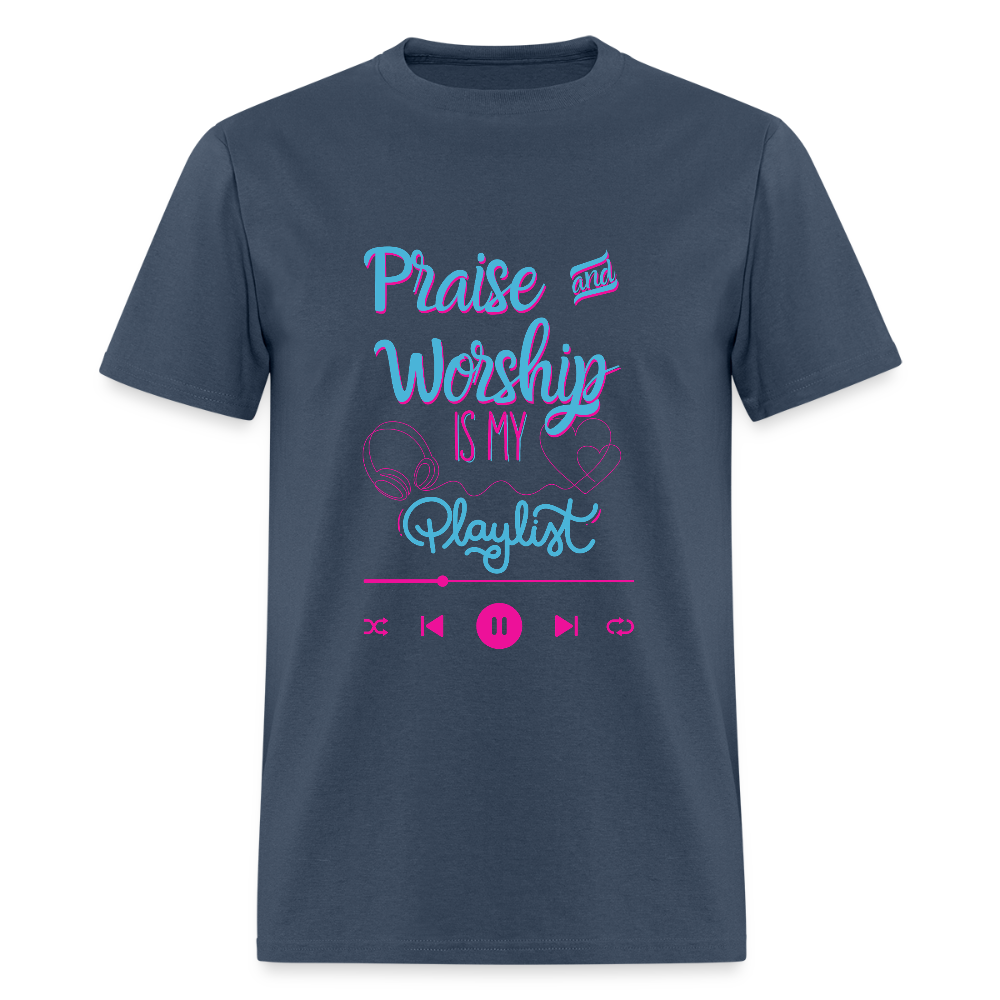 Praise & Worship is my Playlist T-Shirt | GILDAN 5000 -  blue dusk