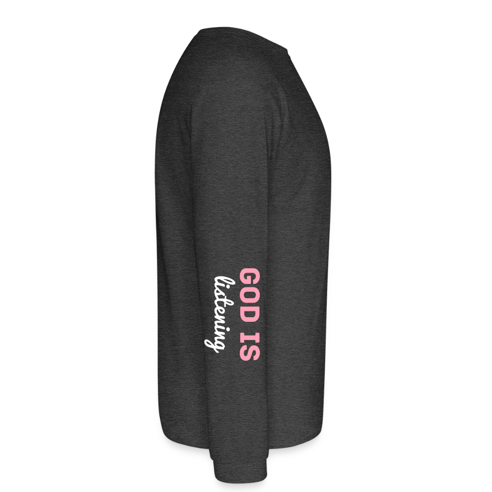 PRAY God is listening Long Sleeve T-Shirt - heather black