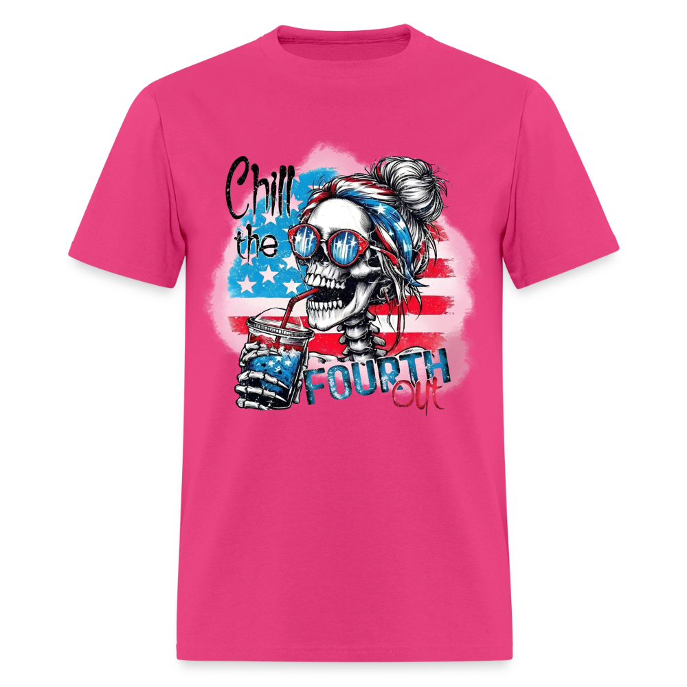 Chill the Fourth Out on Front T-Shirt | GILDAN 5000 - fuchsia