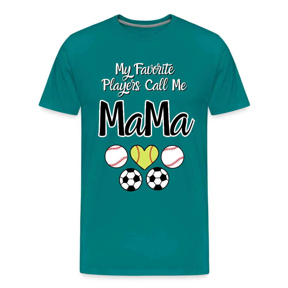 Favorite Players Call Me MaMa Premium Adult T-Shirt - teal