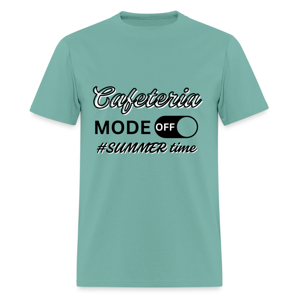 Cafeteria Mode Off T-Shirt | GILDAN 5000 - aquatic