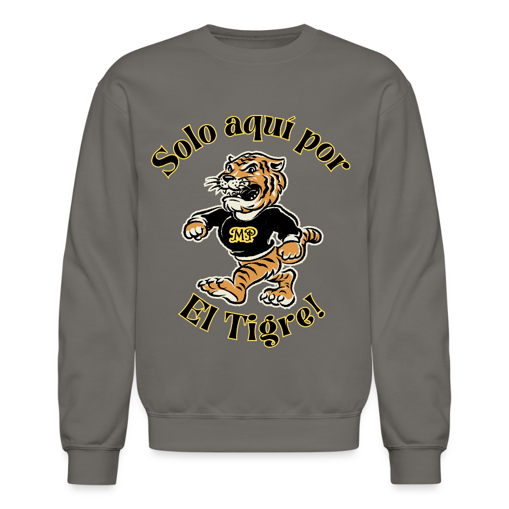 Solo aquí por el Tigre! Crewneck Sweatshirt - asphalt gray