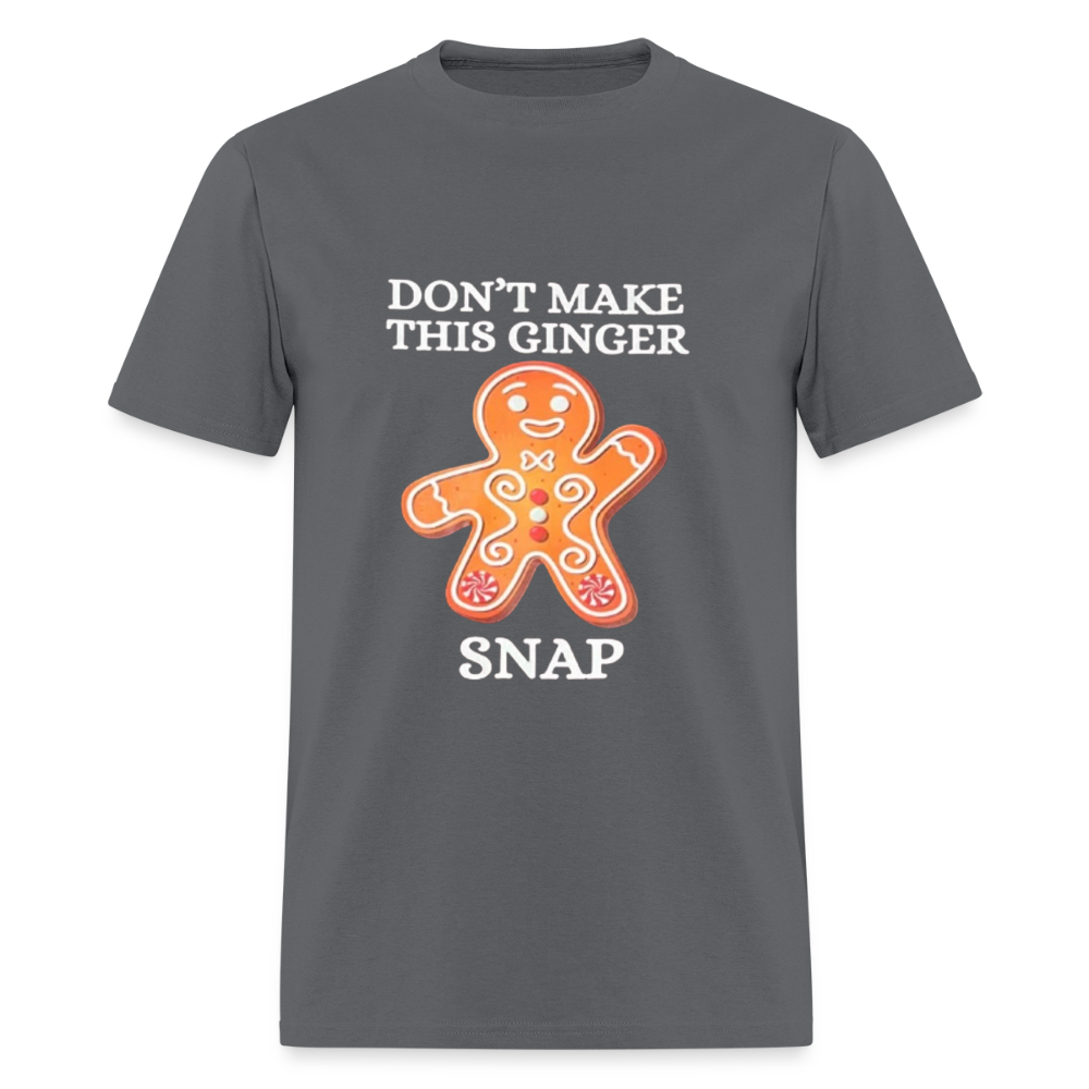 Don't Make this Ginger Snap T-Shirt | GILDAN 5000 - charcoal