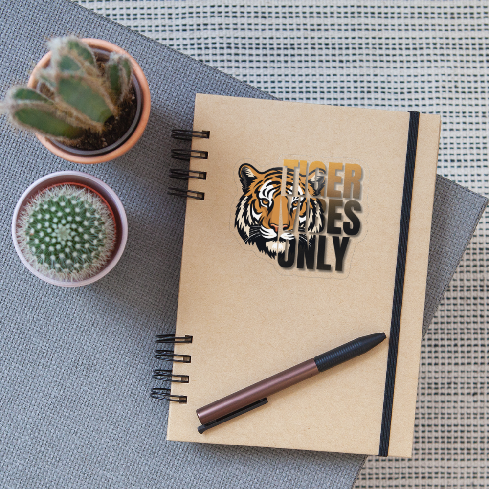 Tiger Vibes Only Sticker - transparent glossy