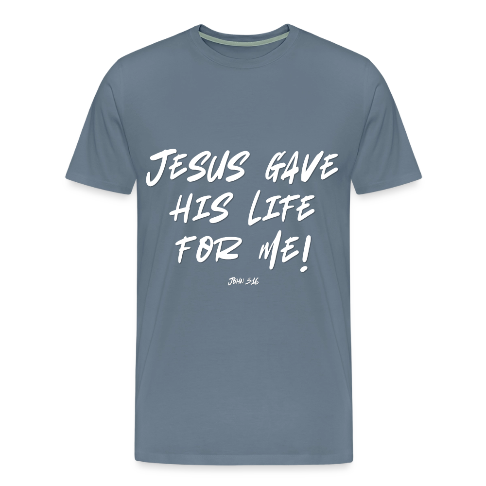 Jesus Gave His Life for Me and You! Premium Adult T-Shirt - steel blue