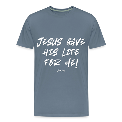 Jesus Gave His Life for Me and You! Premium Adult T-Shirt - steel blue