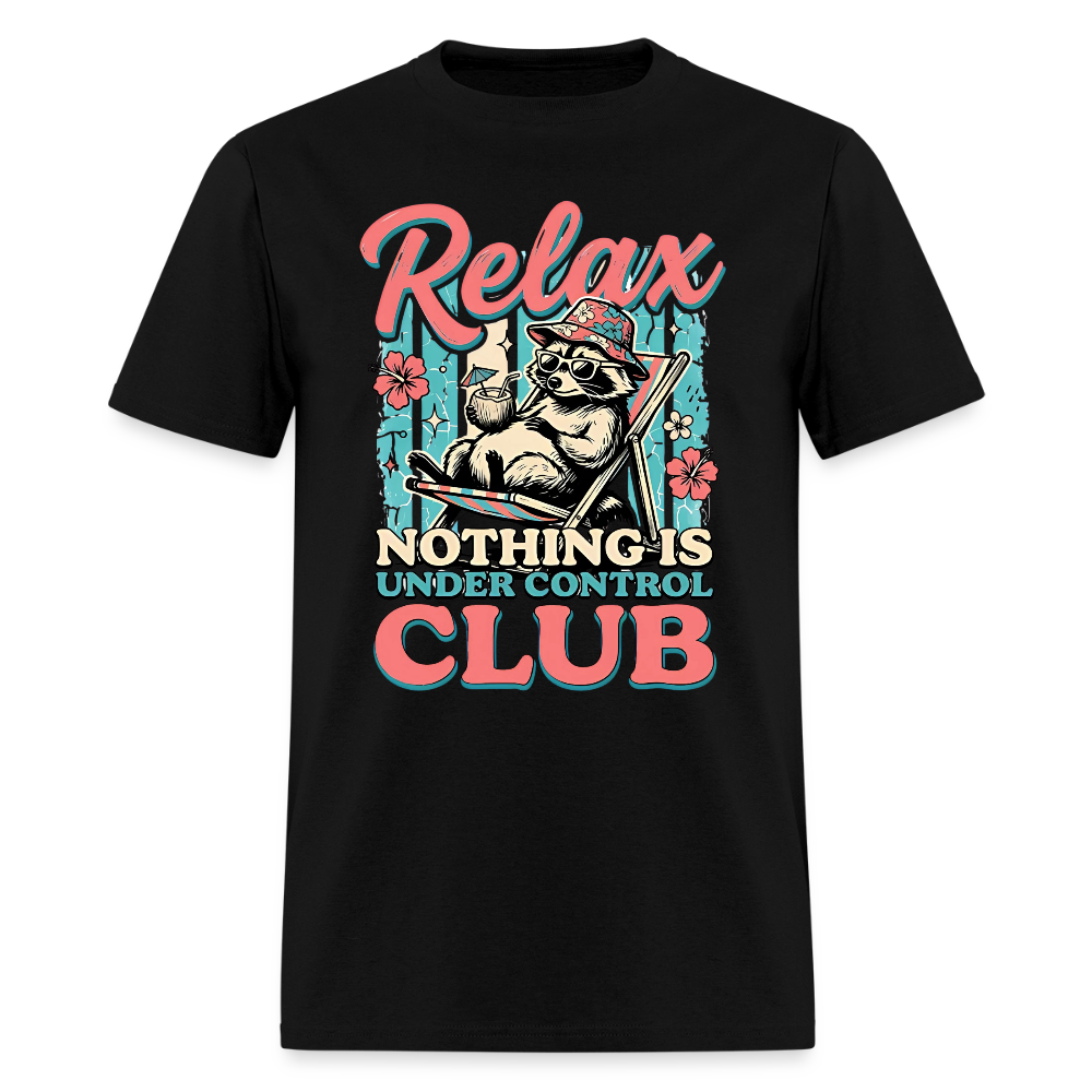 Relax Nothing is Under Control Club #2 T-Shirt | GILDAN 5000 - black