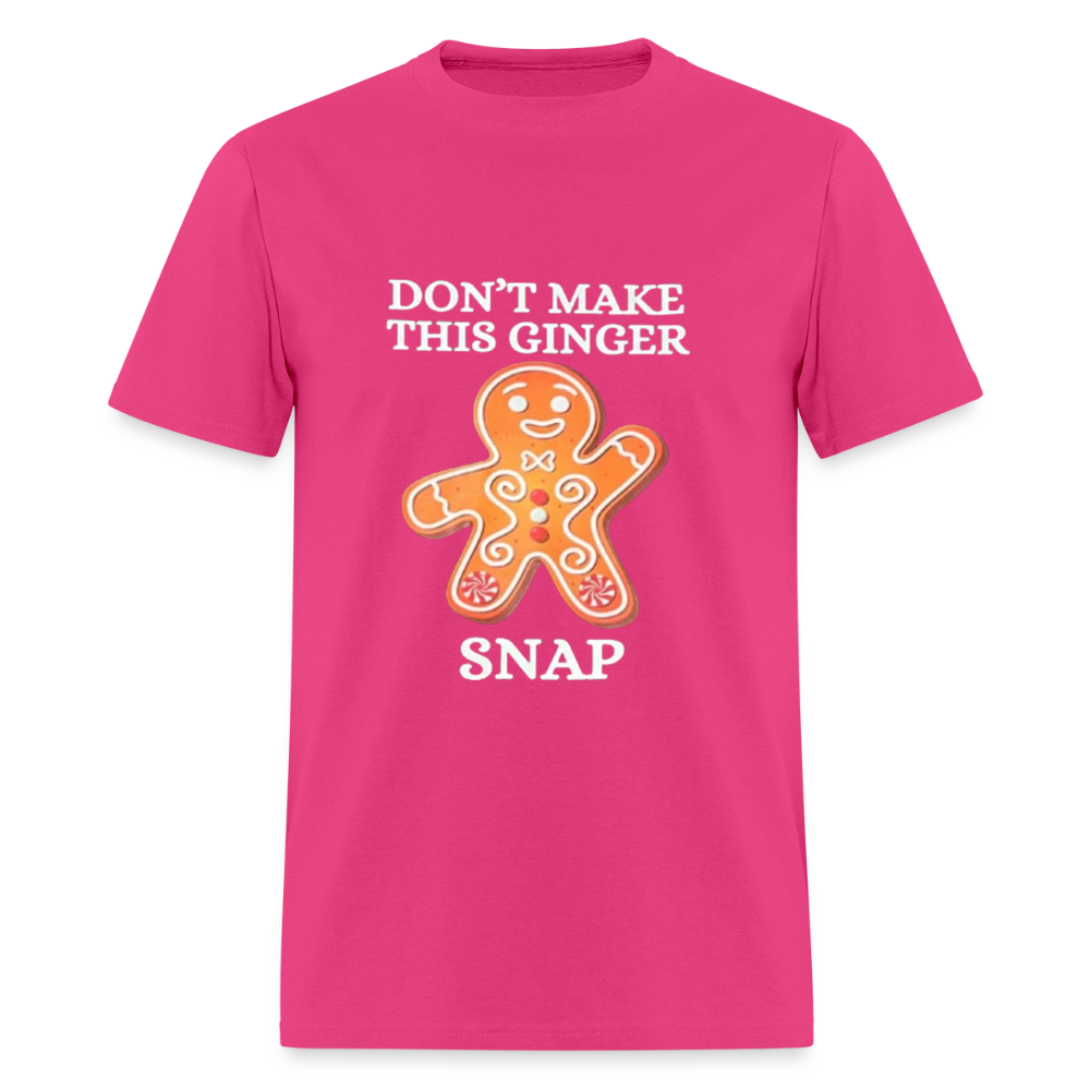 Don't Make this Ginger Snap T-Shirt | GILDAN 5000 - fuchsia