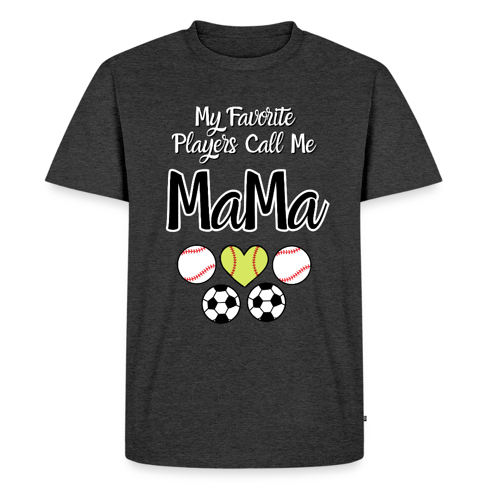 Favorite Players Call Me MaMa Premium Adult T-Shirt - heather anthracite