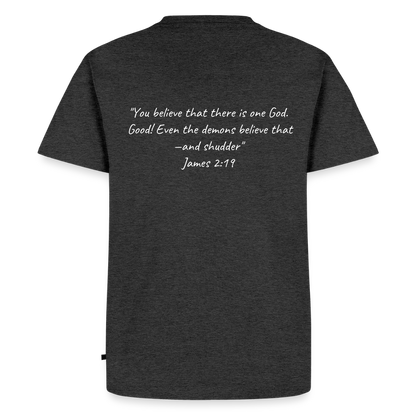 Make Demons Tremble James2:19 Premium Adult T-Shirt - heather anthracite