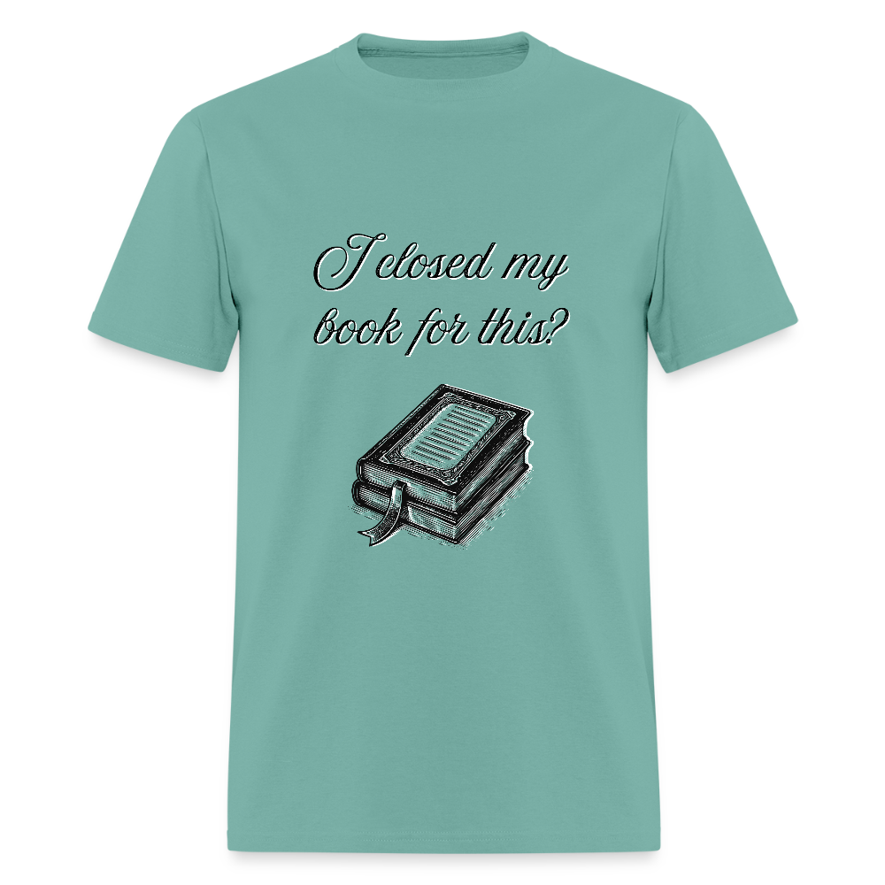 Closed My Book T-Shirt | GILDAN 5000 - aquatic