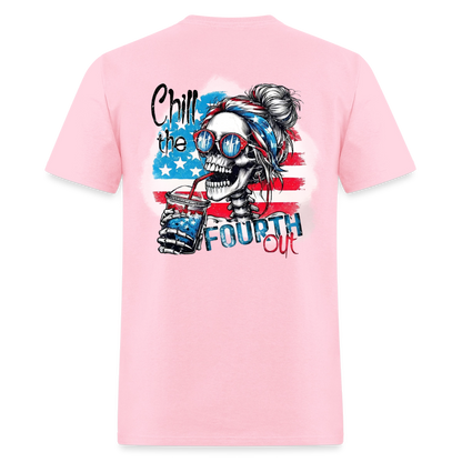 Chill the Fourth Out on Back T-Shirt | GILDAN 5000 - pink